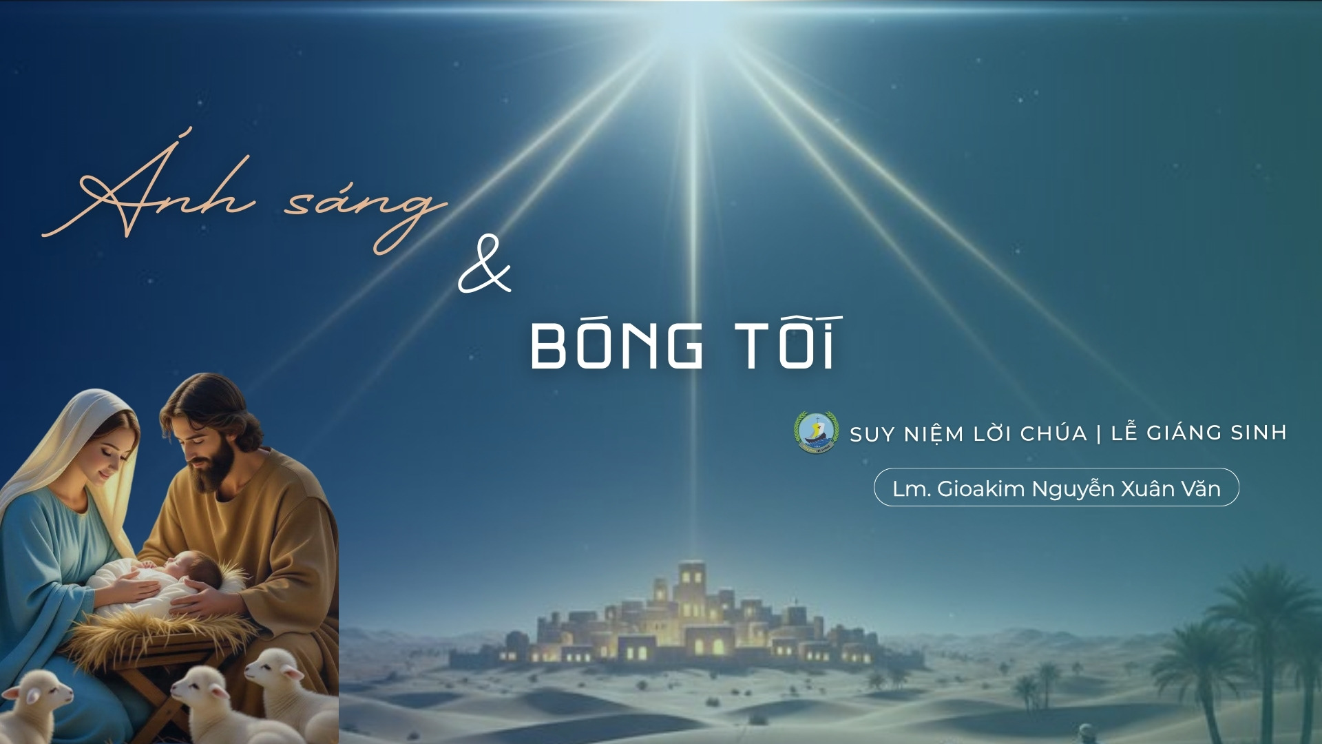 "Ánh sáng và bóng tối"_Suy niệm Tin Mừng Lễ Chúa Giáng Sinh